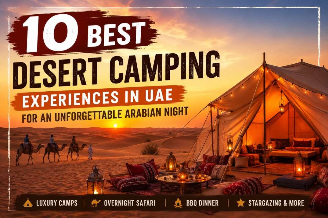 10 Best Desert Camping Experiences in UAE for an Unforgettable Arabian Night